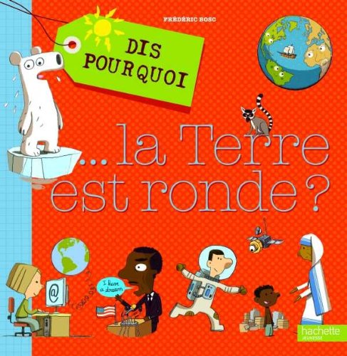 Dis pourquoi... La terre est ronde ? 9782012920927