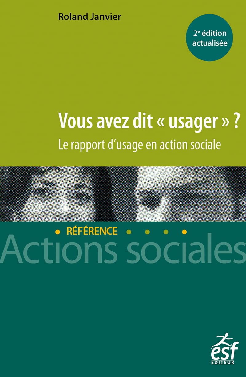 Vous avez dit " usager " ? - Le rapport d'usage en action sociale 9782850863226