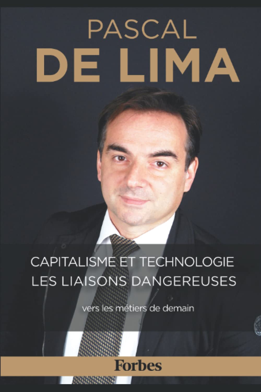 Capitalisme et Technologie : les Liaisons dangereuses: vers les métiers de demain 9798645621414