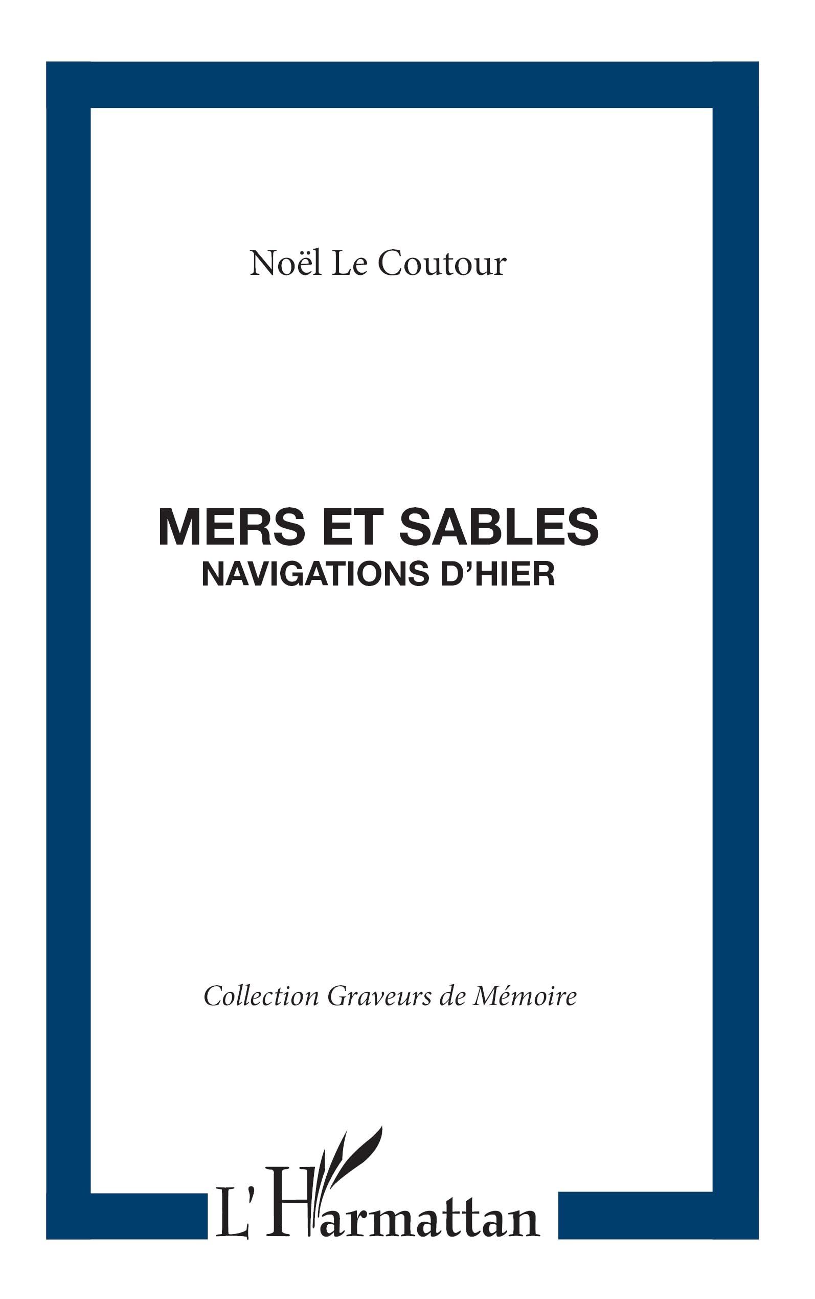 Mers et Sables - Navigations d'hier 9782747511483