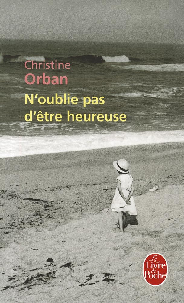 N'oublie pas d'être heureuse 9782253160229