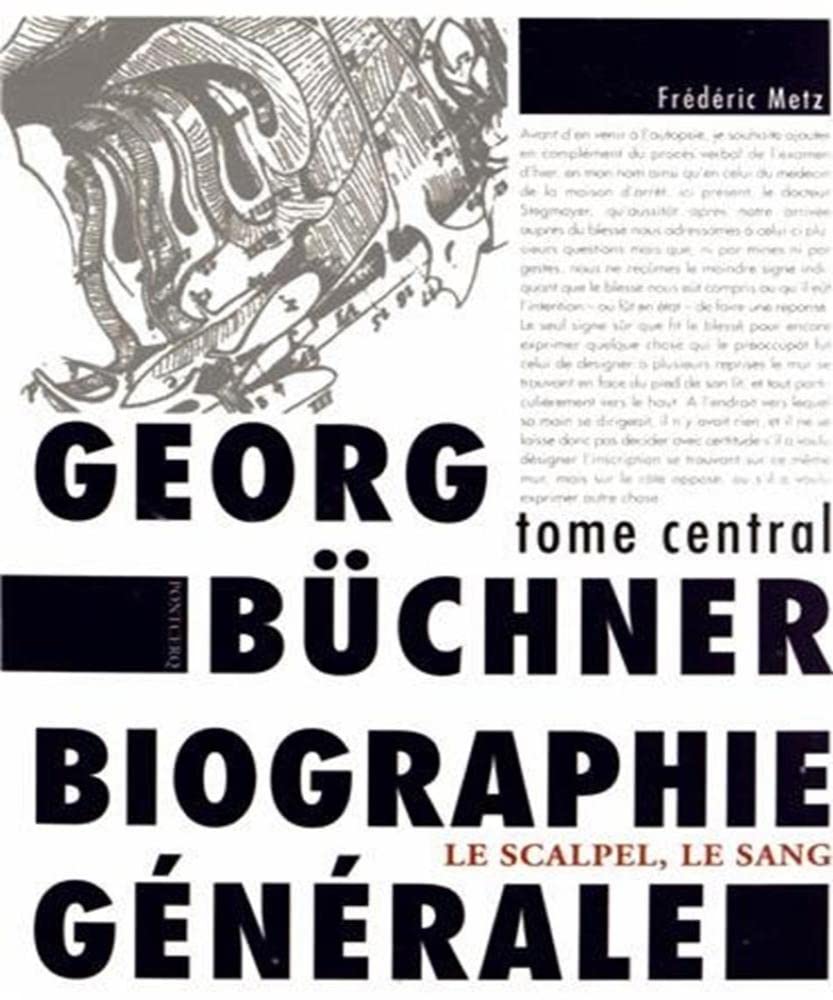 Gerog Büchner : biographie générale : Tome central : le scalpel, le sang 9782919648085