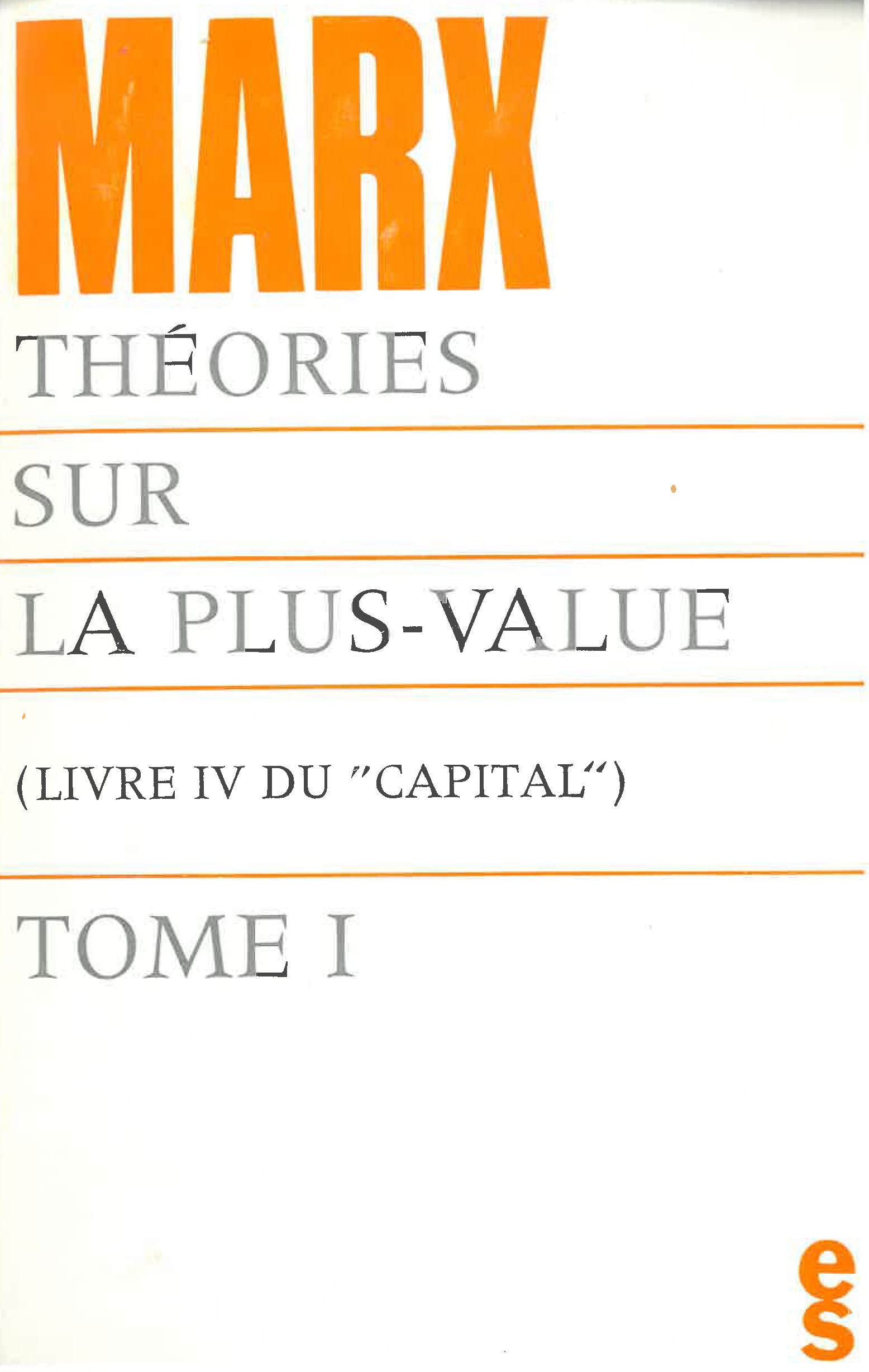 Le Capital, livre IV : Théories sur la plus-value, tome 1 3260050400114