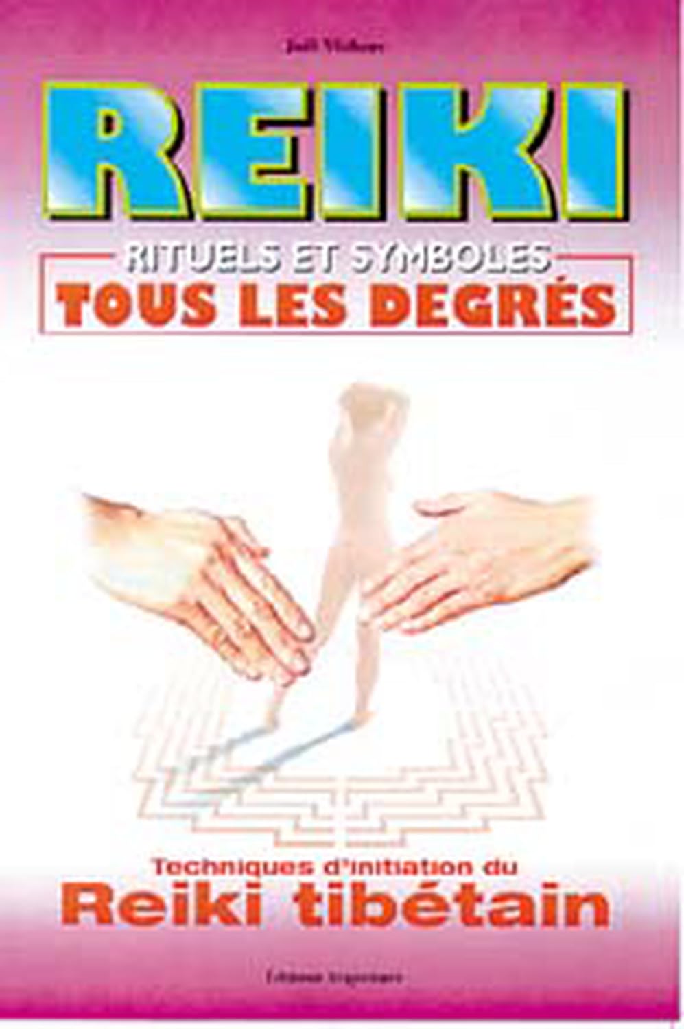 Reiki - Rituels et symboles : Reiki tibétain 9782841971107