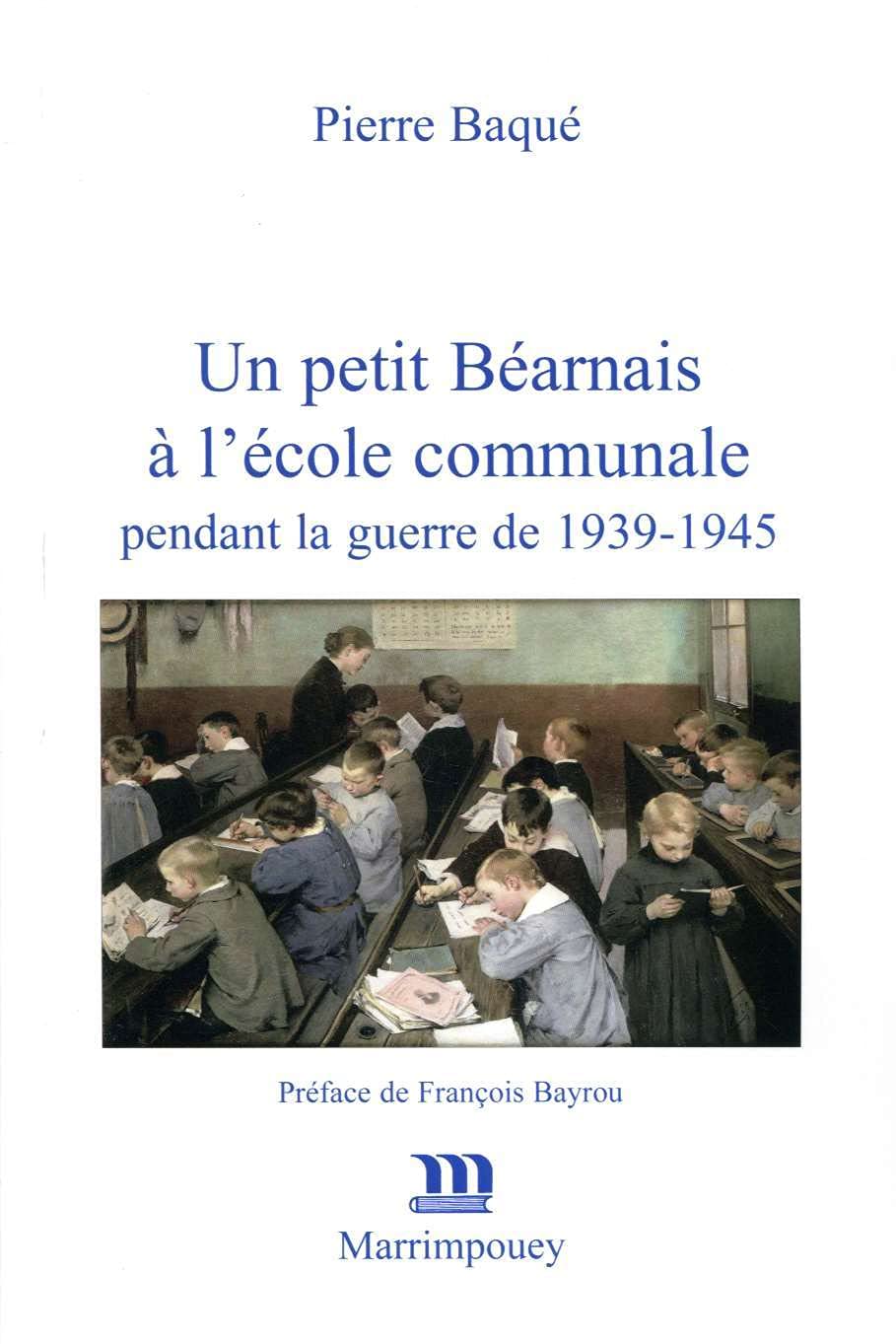 Un petit Béarnais à l'école communale pendant la guerre de 1939-1945 9782853021722