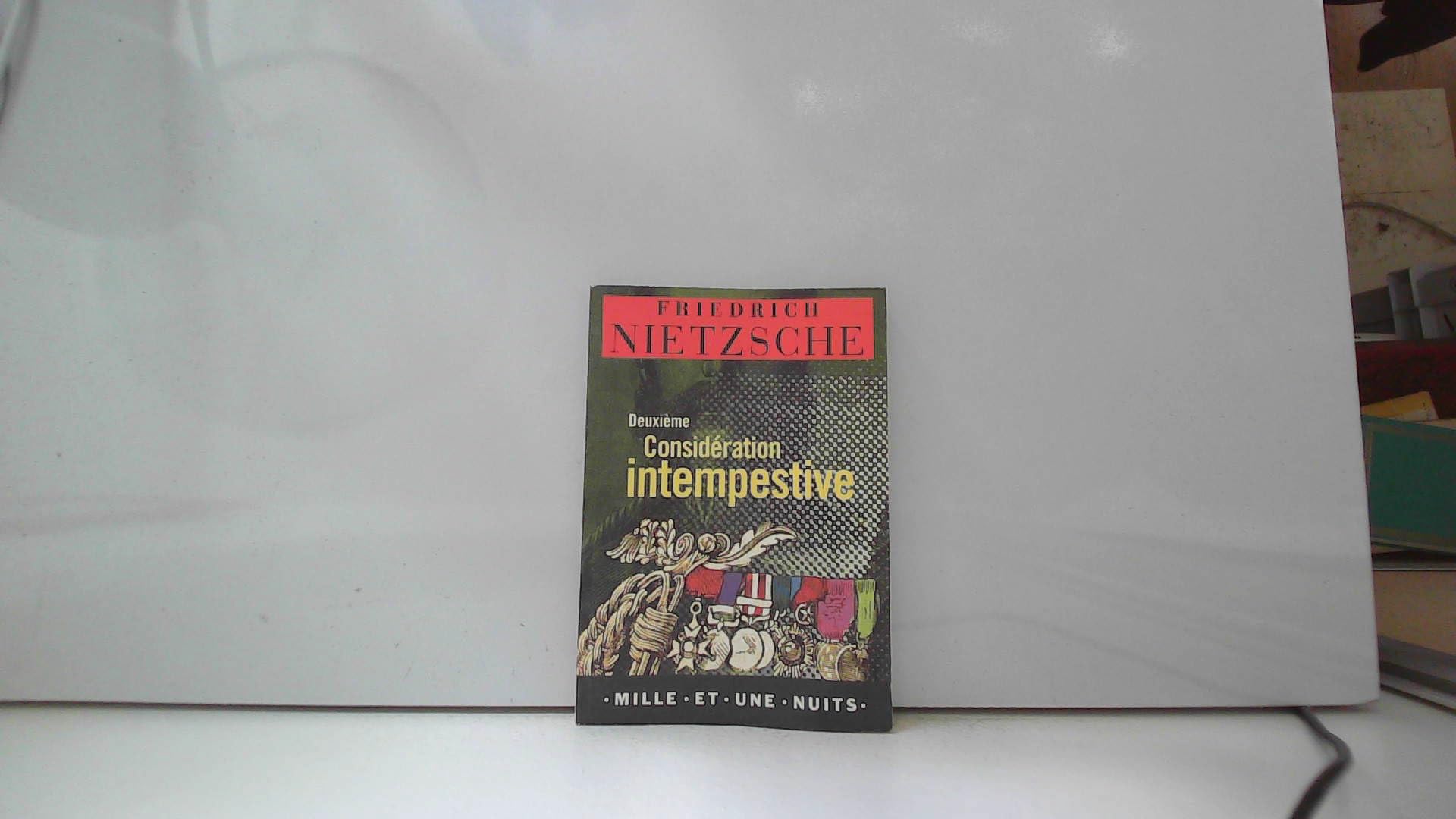 Deuxième considération itempestive de l'utilité et de l'inconvénient de l'histoire pour la vie 9782842054830