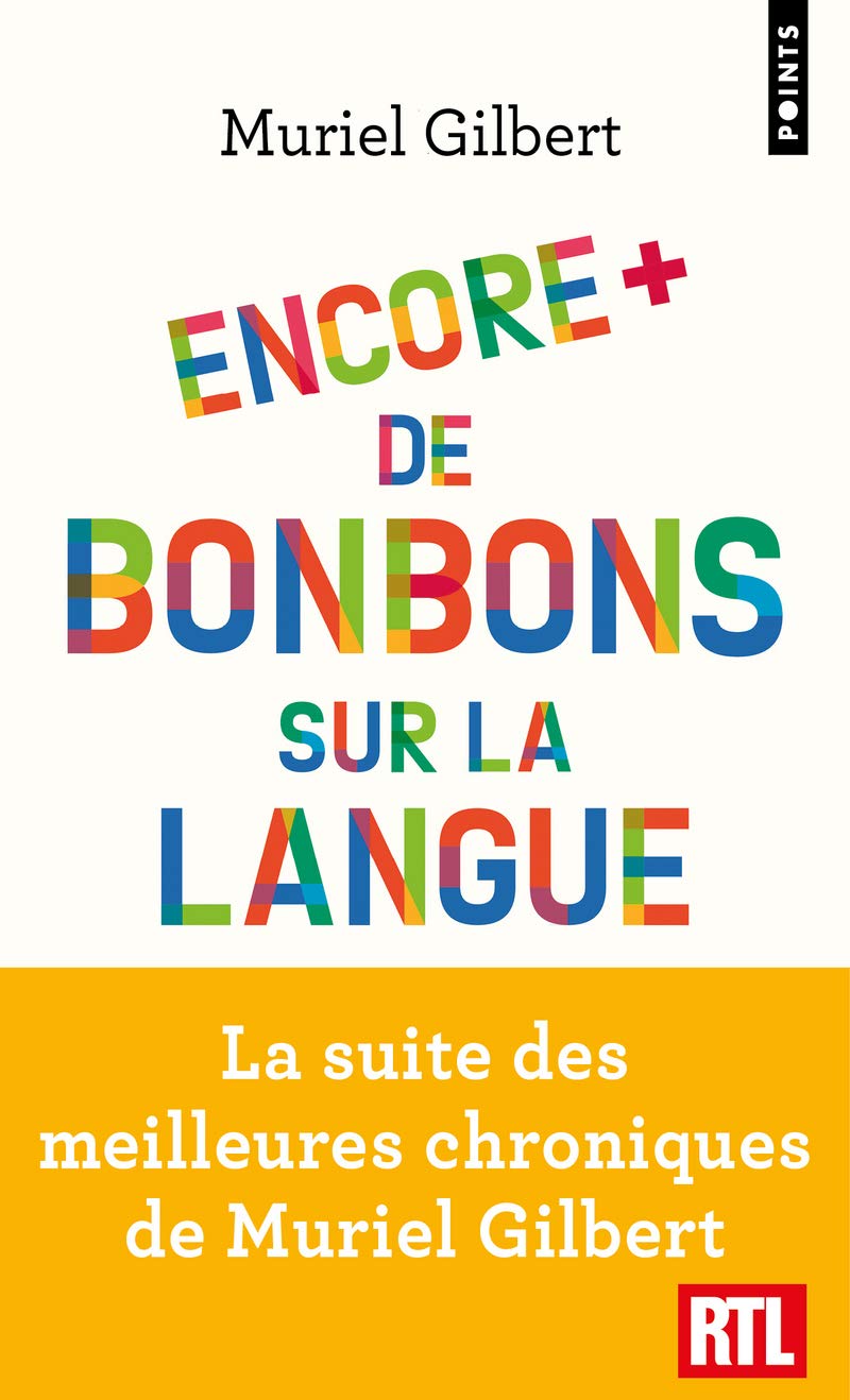 Encore plus de bonbons sur la langue: Le français n'a pas fini de vous surprendre ! 9782757882283