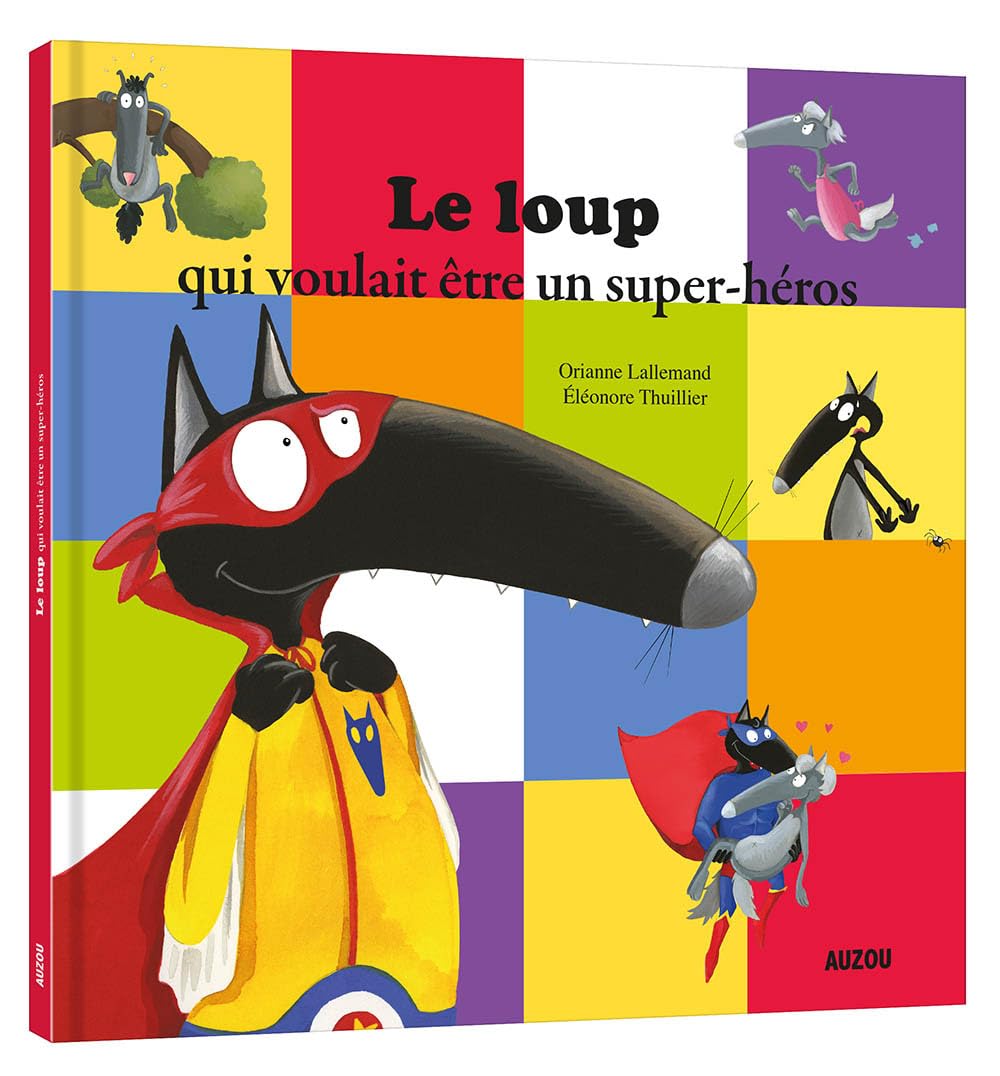 Le loup qui voulait être un super-héros (grand format) 9782733841020