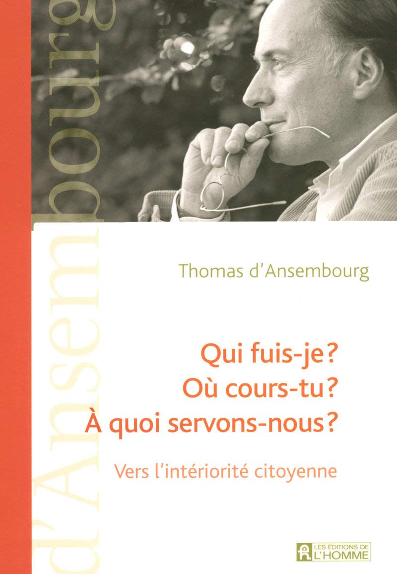 Qui fuis-je ? Où cours-tu ? À quoi servons-nous ? Vers l'intériorité citoyenne 9782761925082