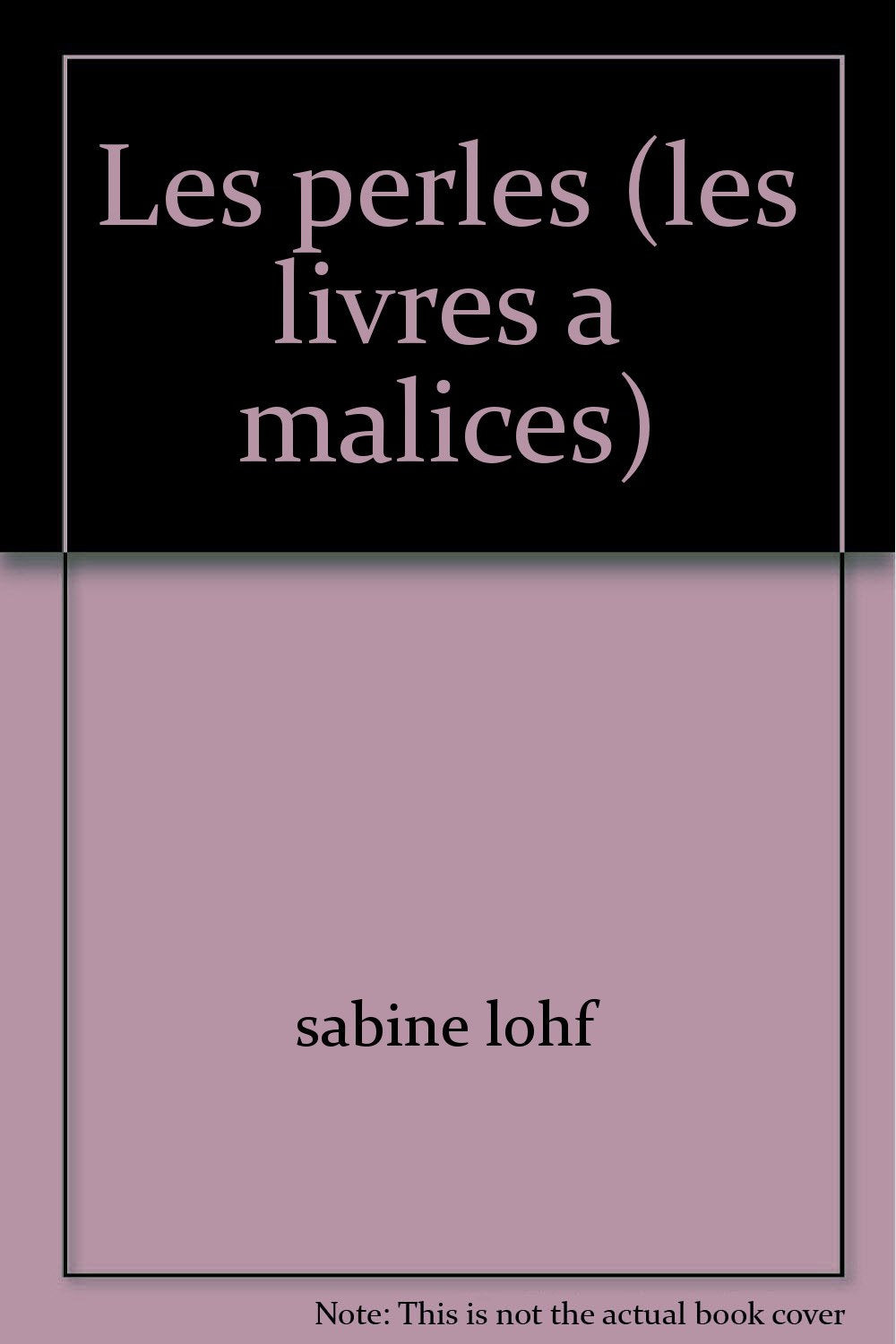 Les perles: LES LIVRES A MALICES 9782070565580