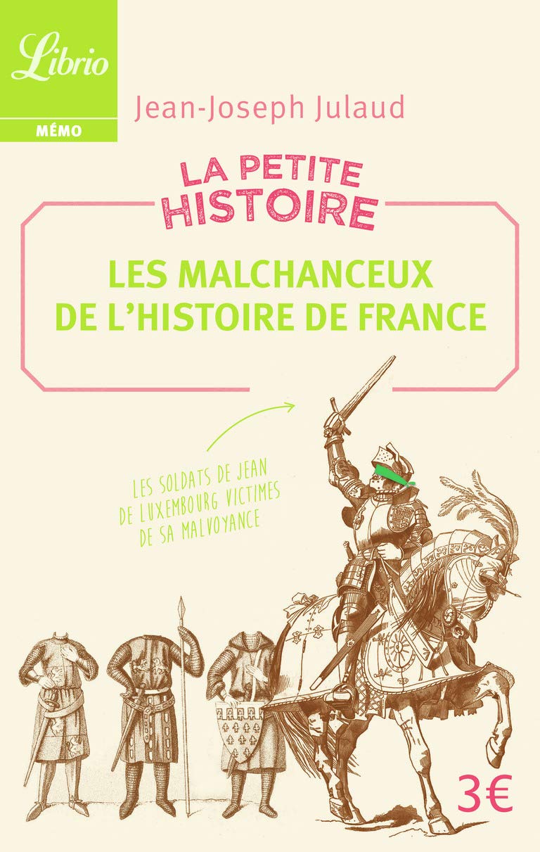 La Petite Histoire : Les Malchanceux de l'Histoire de France 9782290120972