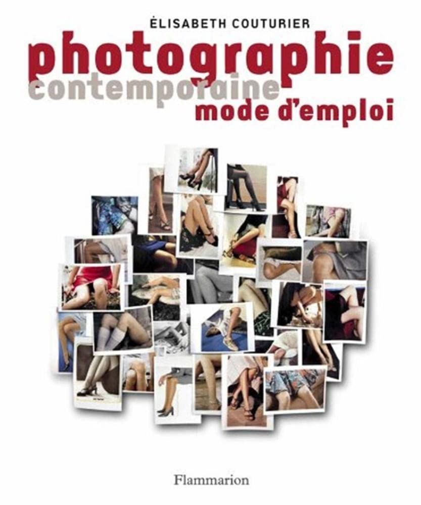 Photographie contemporaine, mode d'emploi 9782081261440