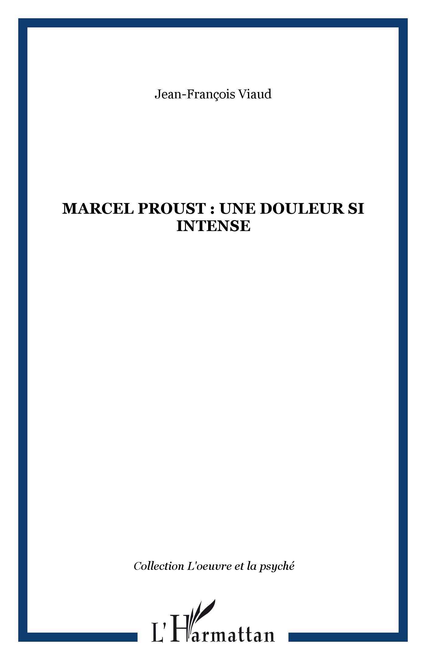 Marcel Proust : une Douleur si Intense 9782738495846
