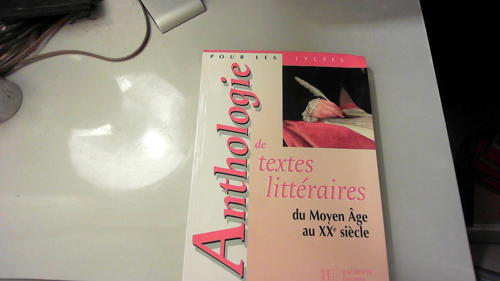 Anthologie de textes littéraires : du Moyen-Age au XXe siècle 9782011351043