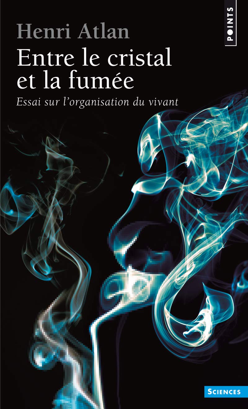 Entre le cristal et la fumée - Essai sur l'organisation du vivant 9782020093620