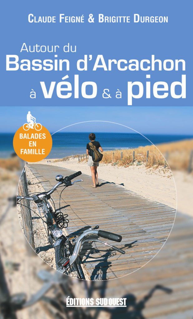 Autour du bassin d'arcachon à vélo et à pied 9782879015156