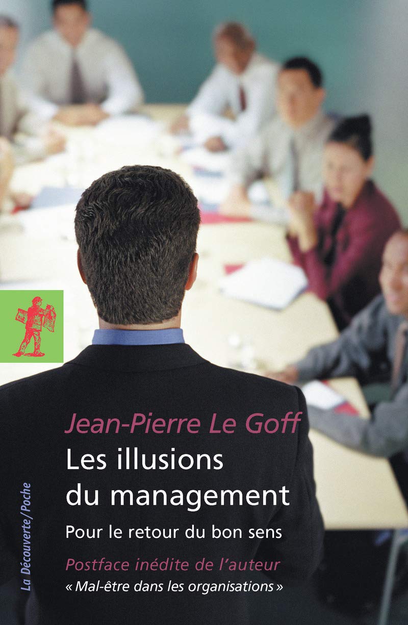 Les illusions du management: Pour le retour du bon sens. Suivi de " Mal-être dans les organisations " 9782707141903
