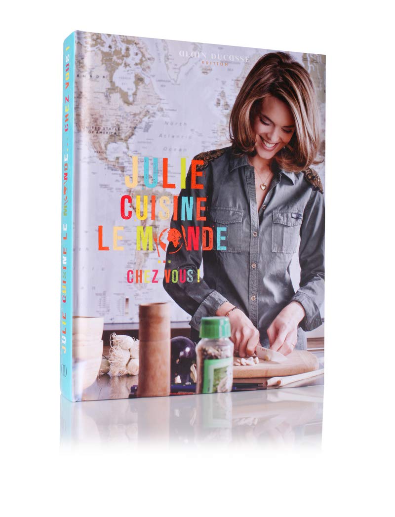 Julie cuisine le monde... Chez vous ! 9782841238705