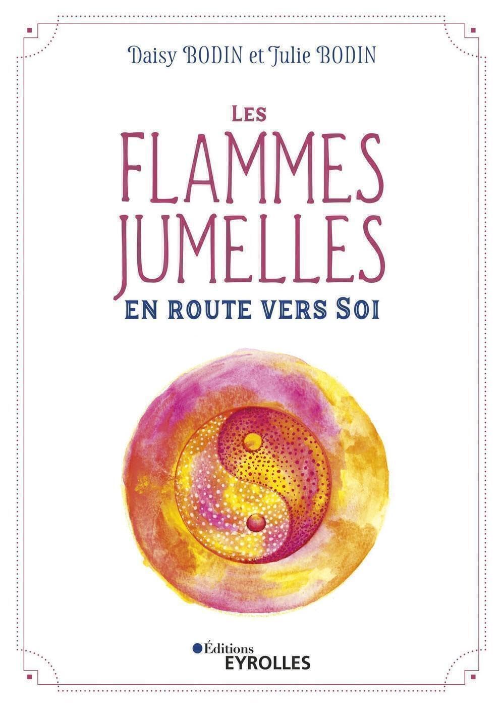Les flammes jumelles : en route vers Soi: En route vers Soi 9782416003721