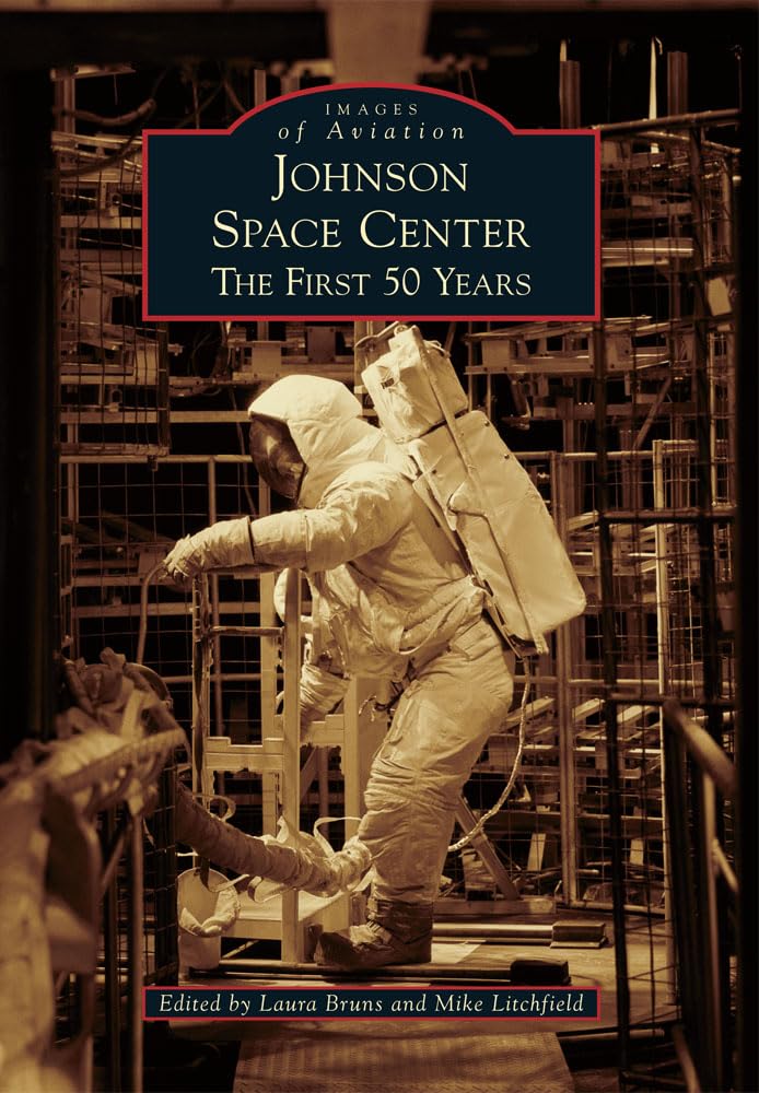 Johnson Space Center: The First 50 Years 9780738595108