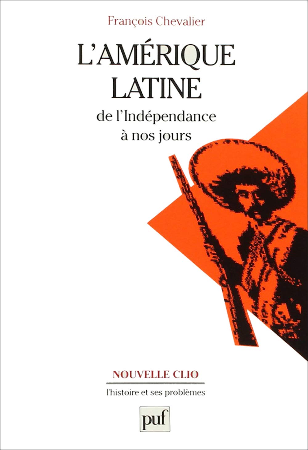 L'Amérique latine de l'Indépendance à nos jours 9782130451273