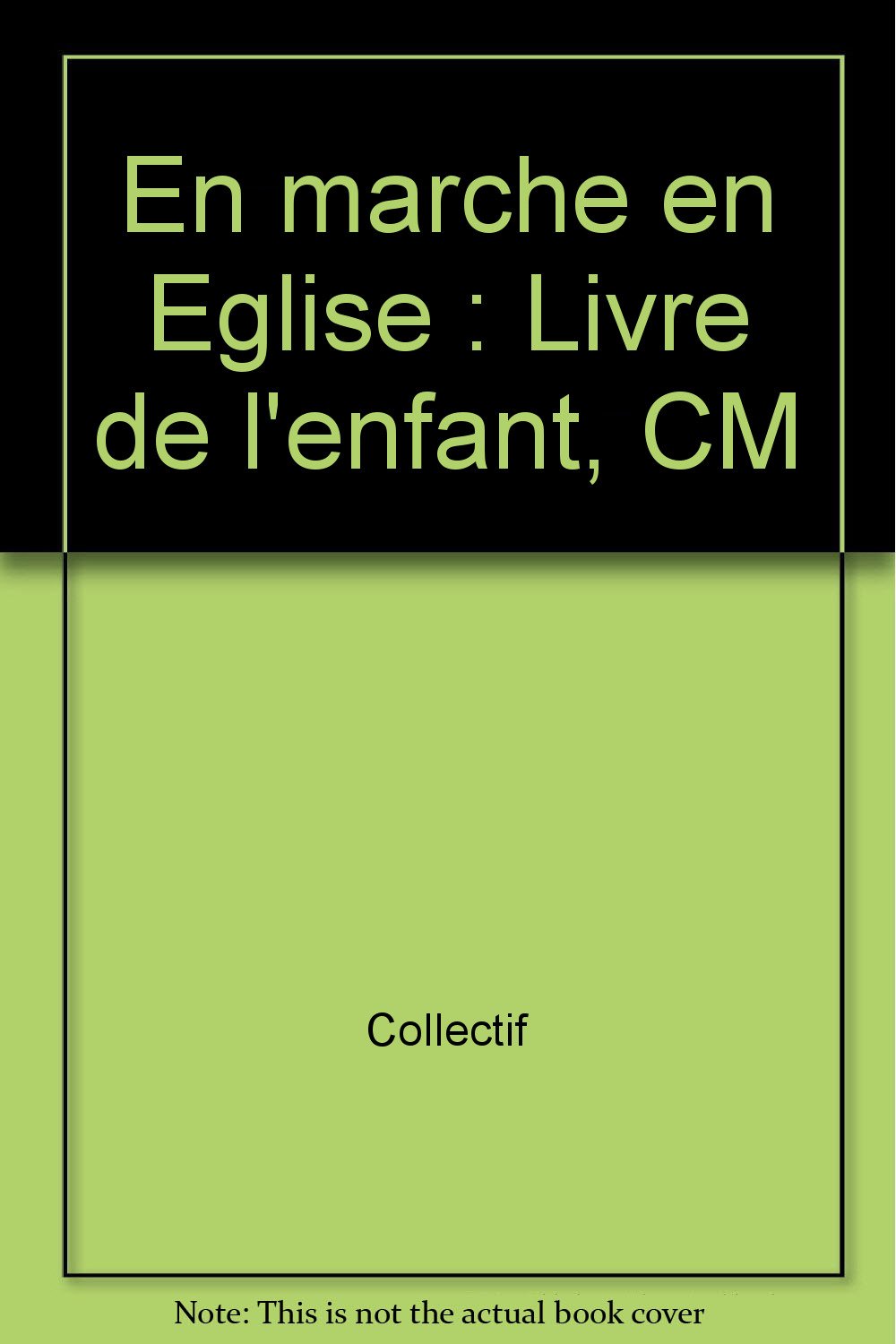 En marche en Eglise: Livre de l'enfant, CM 9782283721209