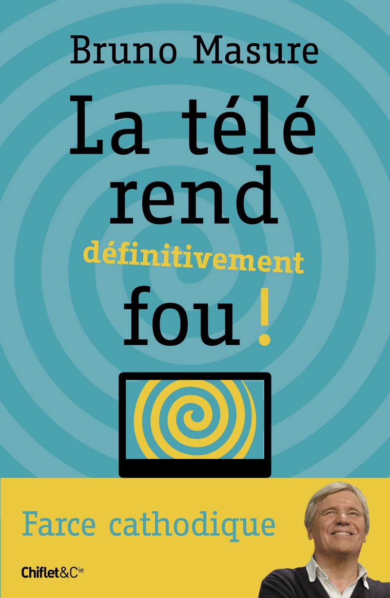 La télé rend définitivement fou ! 9782351642337