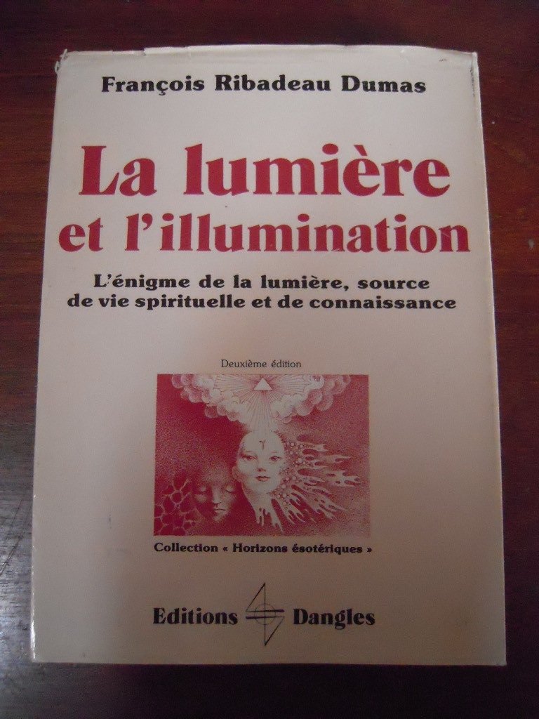 La Lumière et l'illumination: L'énigme de la lumière, source de la vie spirituelle et de la connaissance 9782703302421