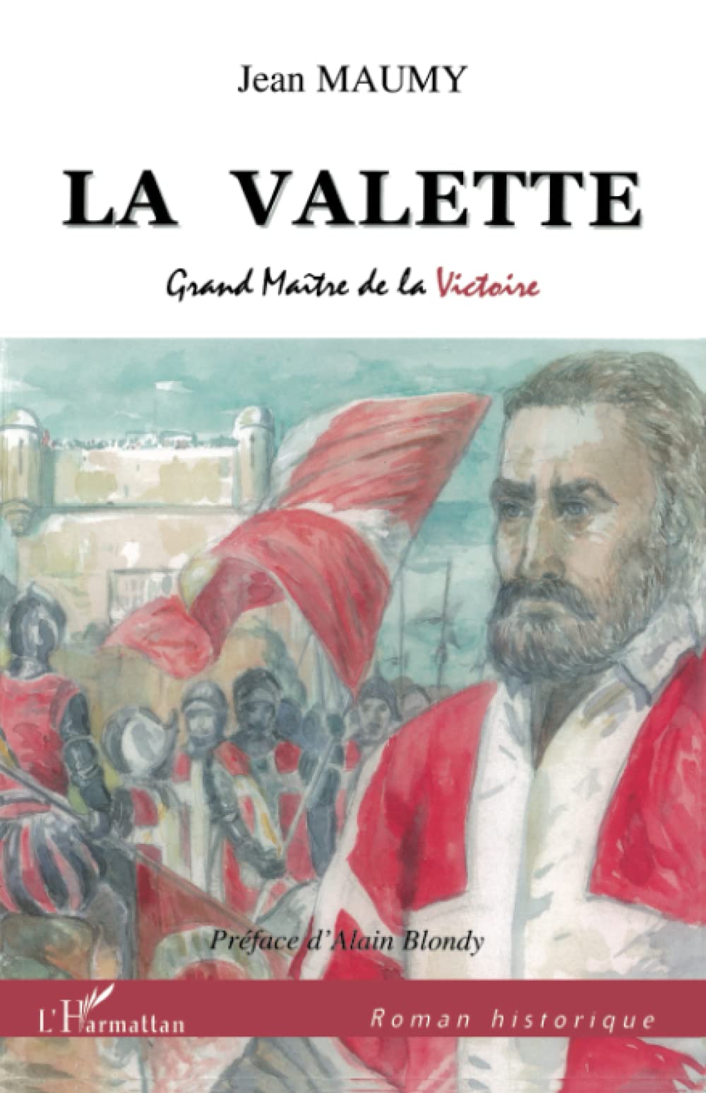 La Valette: Grand Maître de la Victoire 9782296001305