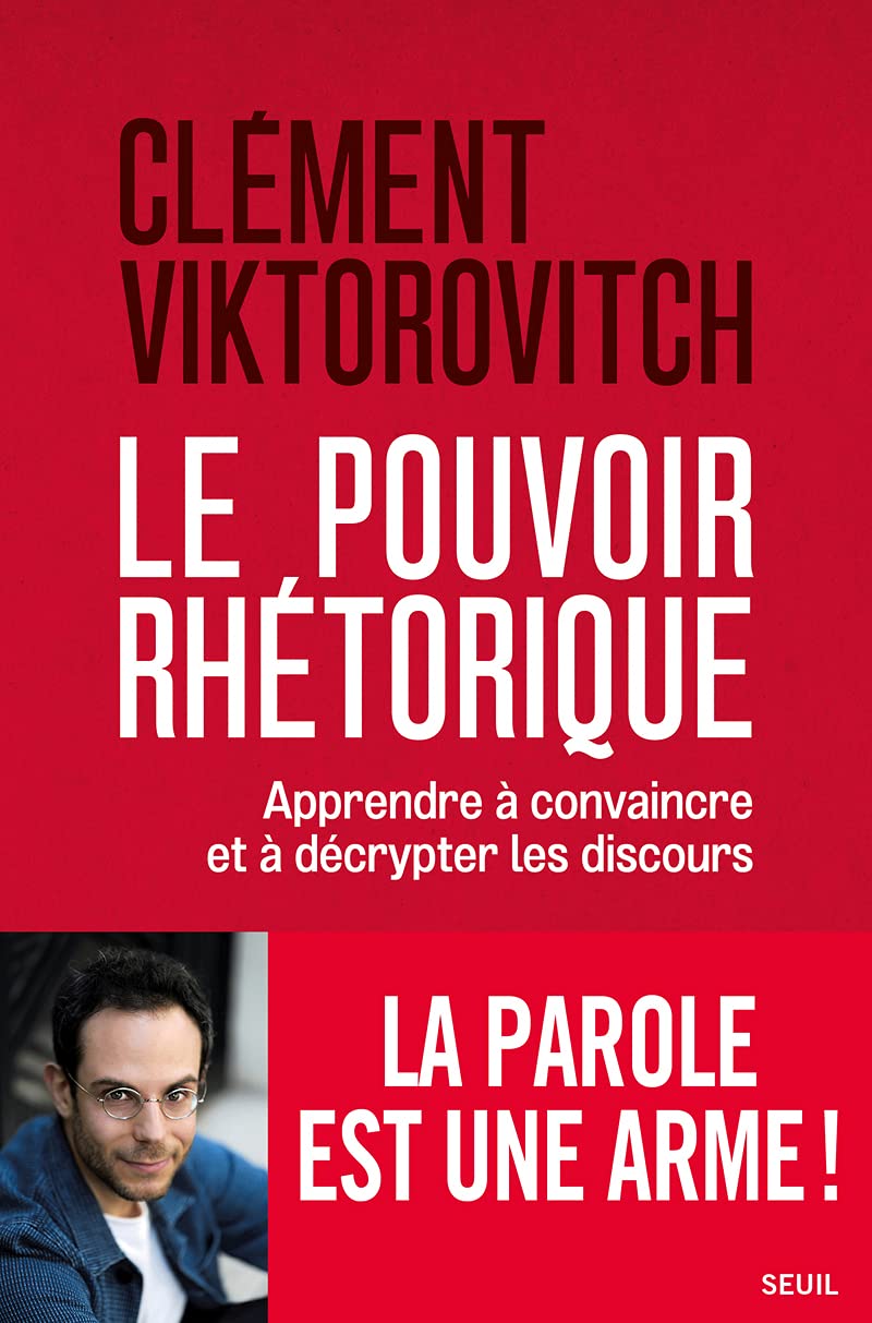 Le Pouvoir rhétorique - Apprendre à convaincre et à décrypter les discours 9782021465877