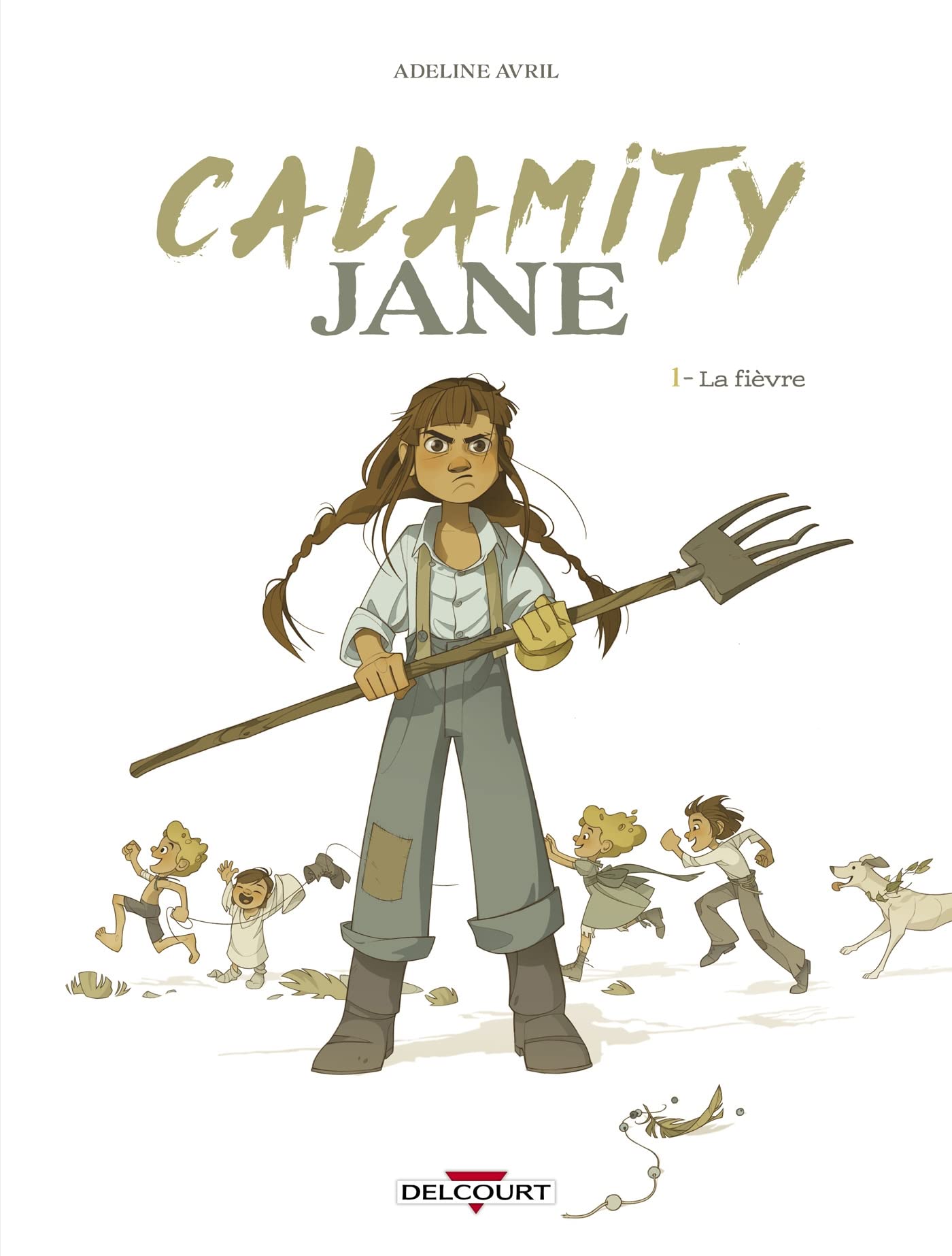 Calamity Jane T01: La Fièvre 9782413038153