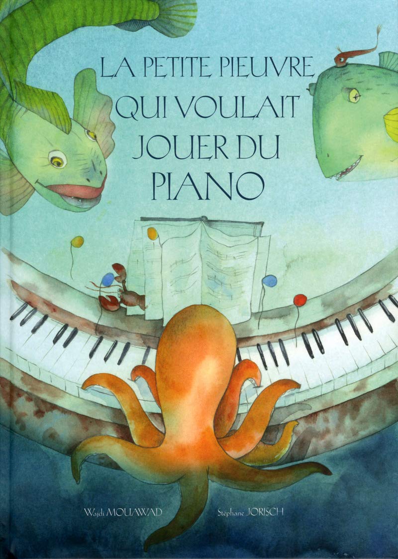 La petite pieuvre qui voulait jouer du piano 9782923342856