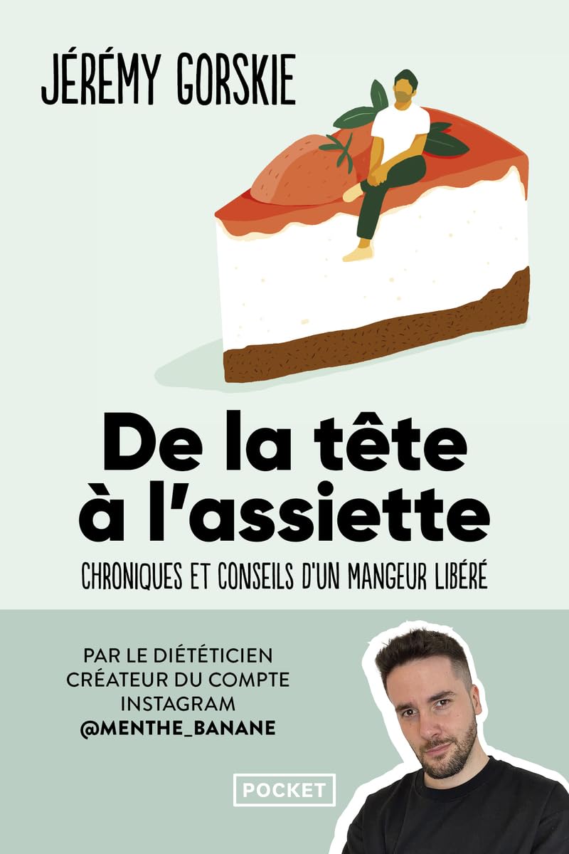 De la tête à l'assiette - Chroniques et conseils d'un mangeur libéré 9782266343022