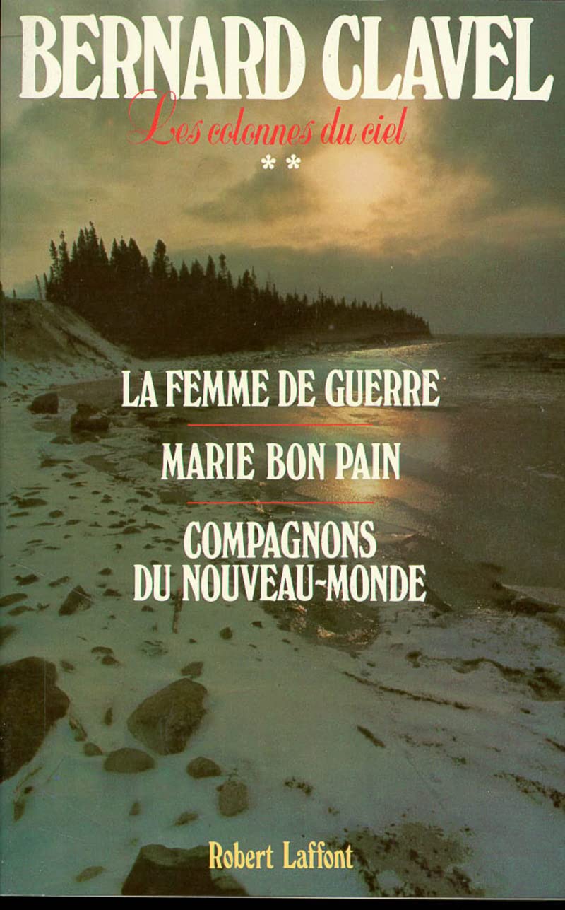 Les colonnes du ciel : La femme de guerre - Marie bon pain - Compagnons du Nouveau-Monde 9782221046753