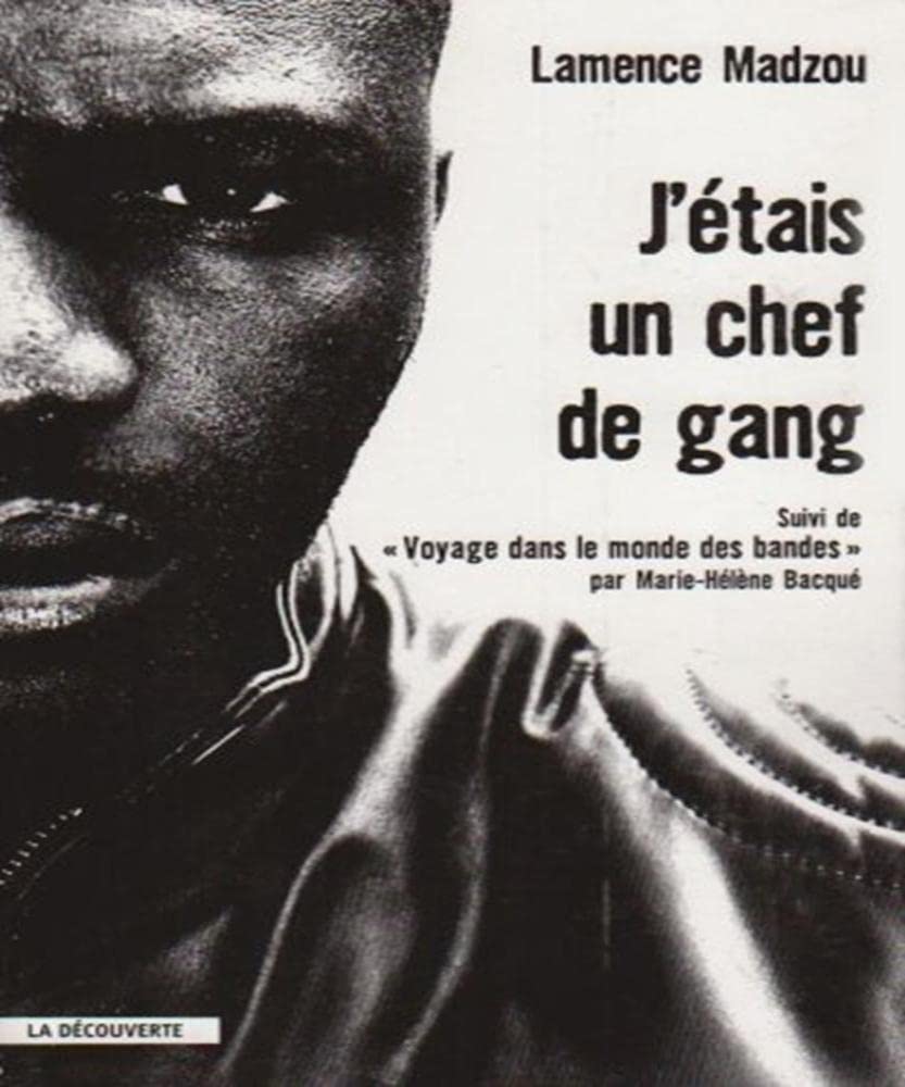 J'étais un chef de gang: Suivi de Voyage dans le monde des bandes 9782707156112