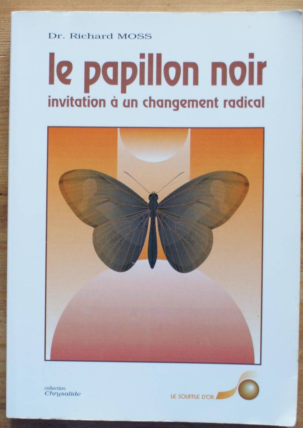 Le papillon noir: Invitation à un changement radical 9782904670282