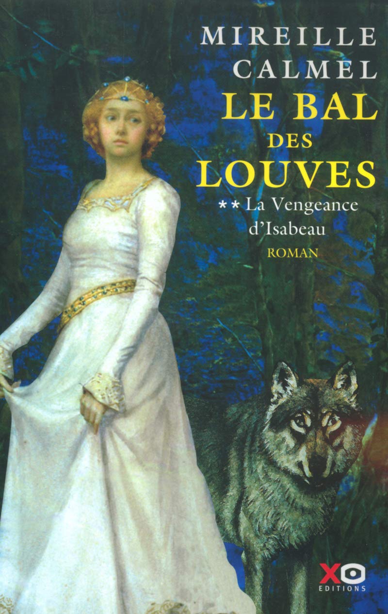 Le Bal des louves, tome 2 : La Vengeance d'Isabeau 9782845631564