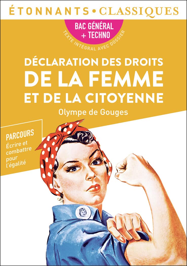 Déclaration des droits de la femme et de la citoyenne, Olympe de Gouges - Bac de français 2025 (1ères générale et technologiques) - Parcours : écrire et combattre pour l'égalité - Étonnants Classiques 9782080253163