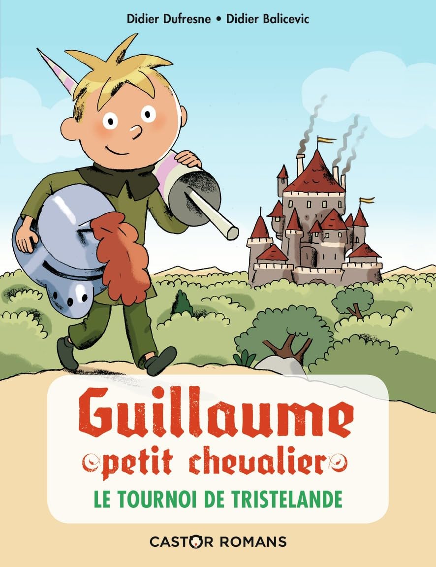 Guillaume petit chevalier, Tome 1 : Le tournoi de Tristelande 9782081469136