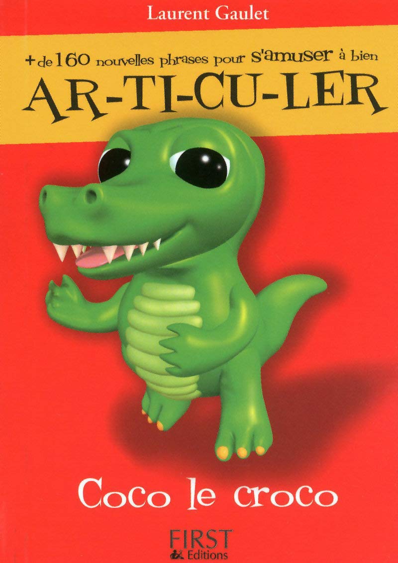 Petit livre de - Coco le croco: + de 160 phrases pour s'amuser à bien ar-ti-cu-ler ! 9782754015387