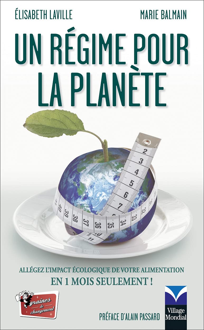 Un régime pour la planète - Allégez l'impact écologique de votre alimentation en 1 mois seulement 9782744062827