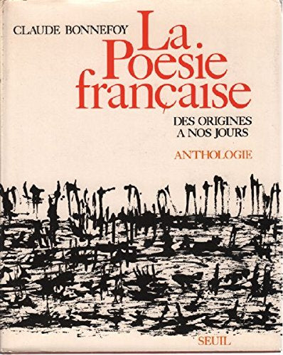 La poésie française des origines à nos jours. anthologie 