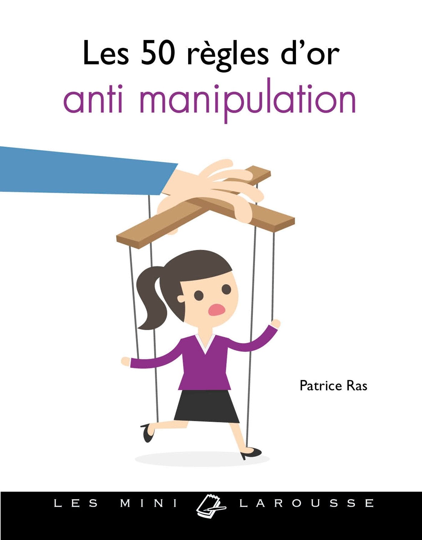 Les 50 règles d'or anti-manipulation 9782035918499