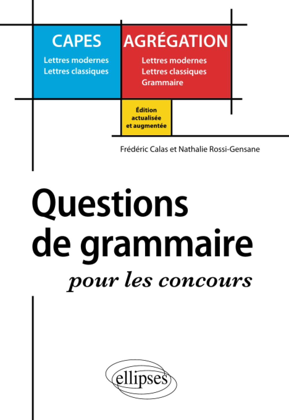 Question de grammaire pour les concours CAPES Lettres modernes Lettres classiques / Agrégation Lettres modernes Lettres classiques Grammaire 9782729839123