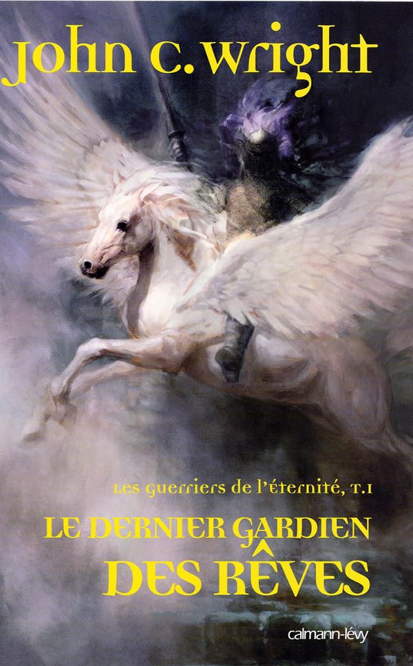 Les Guerriers de l'éternité, t1 : Le Dernier gardien des rêves 9782702136188