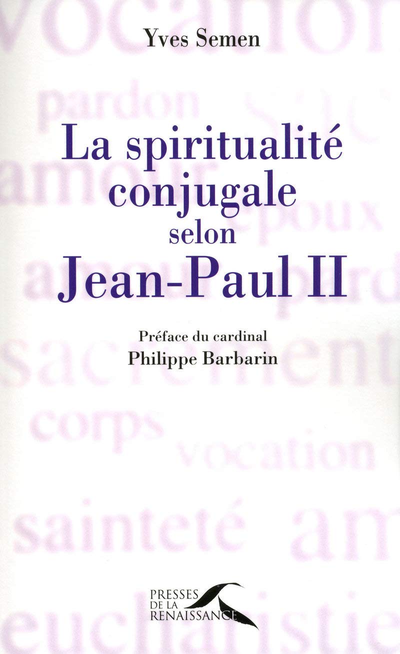 La spiritualité conjugale selon Jean-Paul II 9782750904111