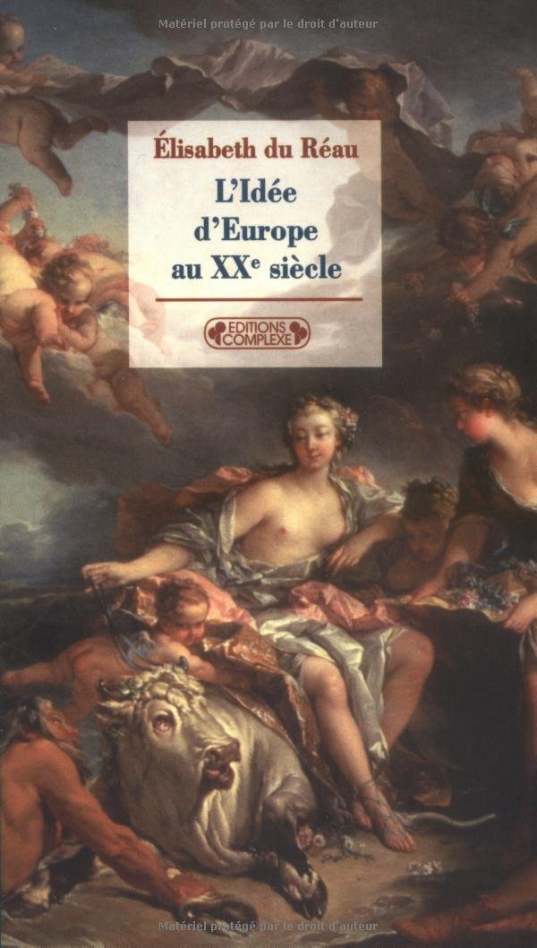 L'Idée d'Europe au XXe siècle. Des mythes aux réalités 9782870278826