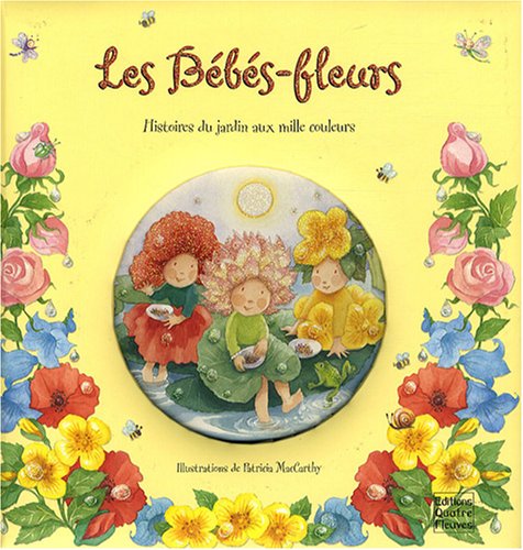 Les Bébés-fleurs: Histoire du jardin aux mille couleurs 9782841966790