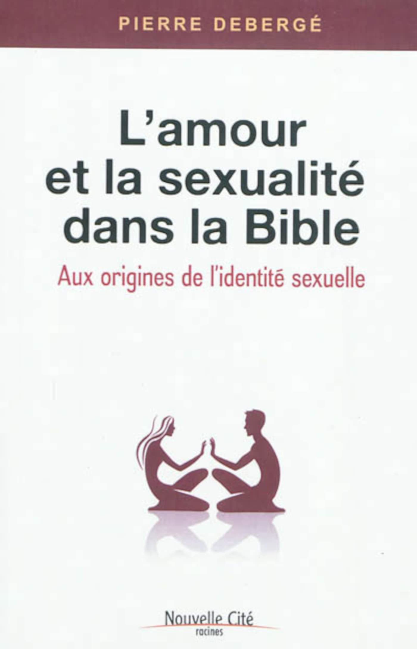 L'amour et la sexualité dans la Bible 9782853136600