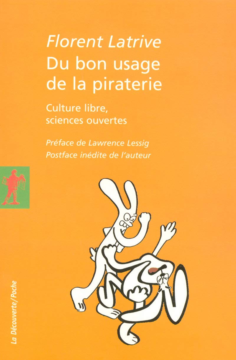 Du bon usage de la piraterie: Culture libre, sciences ouvertes 9782707151353